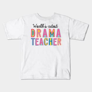 Drama Teacher Gifts | World's cutest Drama Teacher Kids T-Shirt